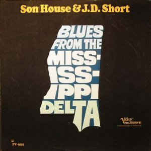 SON HOUSE + J.D.SHORT - BLUES FROM THE MISSISSIPPI DELTA - PROMO